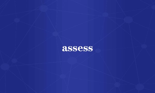 assess