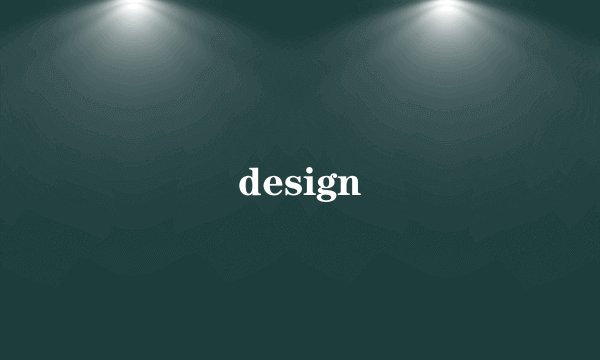 design